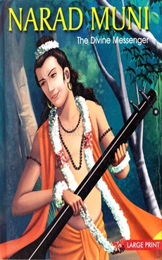 Narad Muni – The Divine Messenger