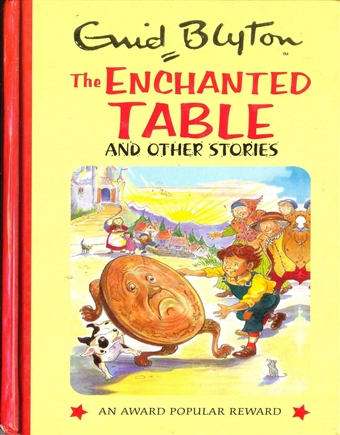Enid Blyton - The Enchanted Table and Other Stories 
