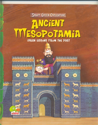 Ancient Mesopotamia (Green Lessons from the Past)