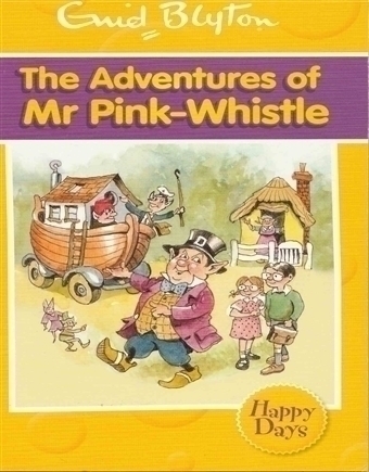 Enid Blyton - The Adventures of Mr Pink-Whistle
